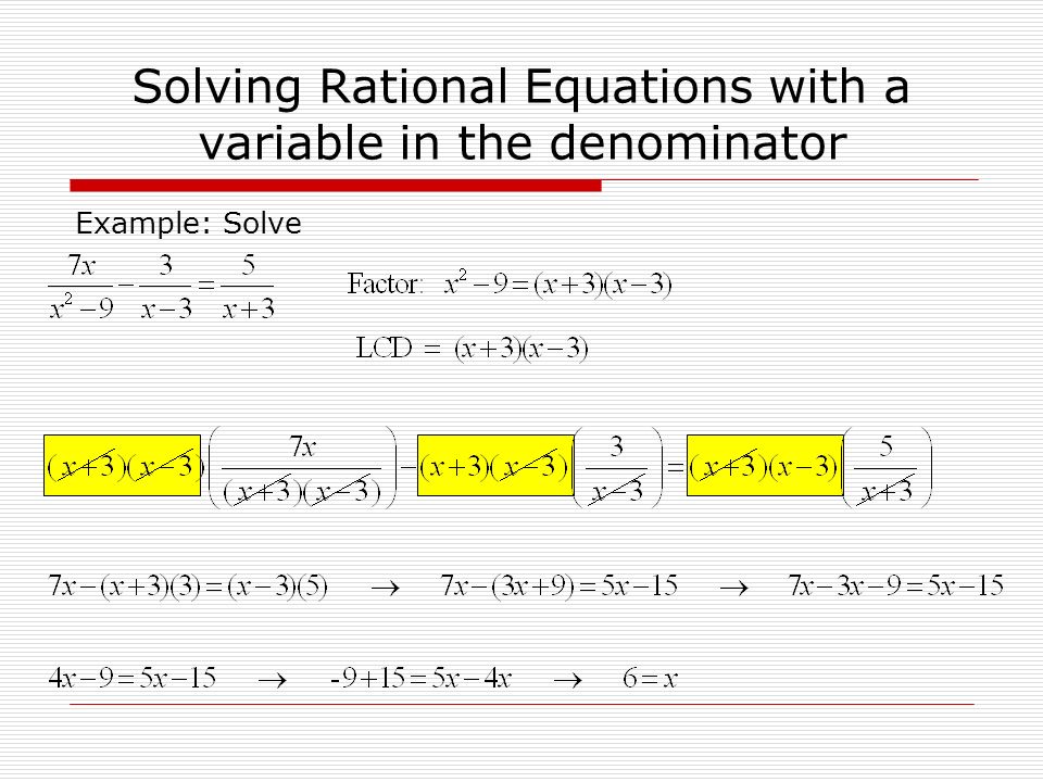 Solving Rational Equations with a variable in the denominator Example: Solve