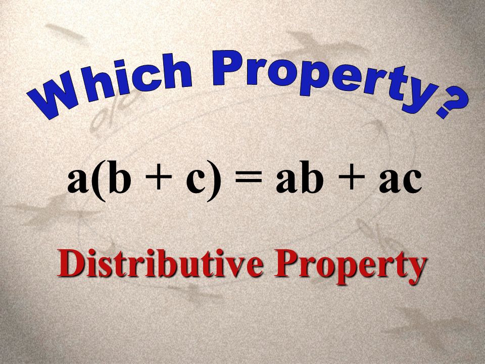 a +b = b + a Commutative Property of Addition