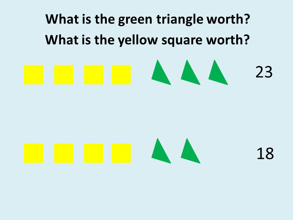 23 18 What is the green triangle worth What is the yellow square worth