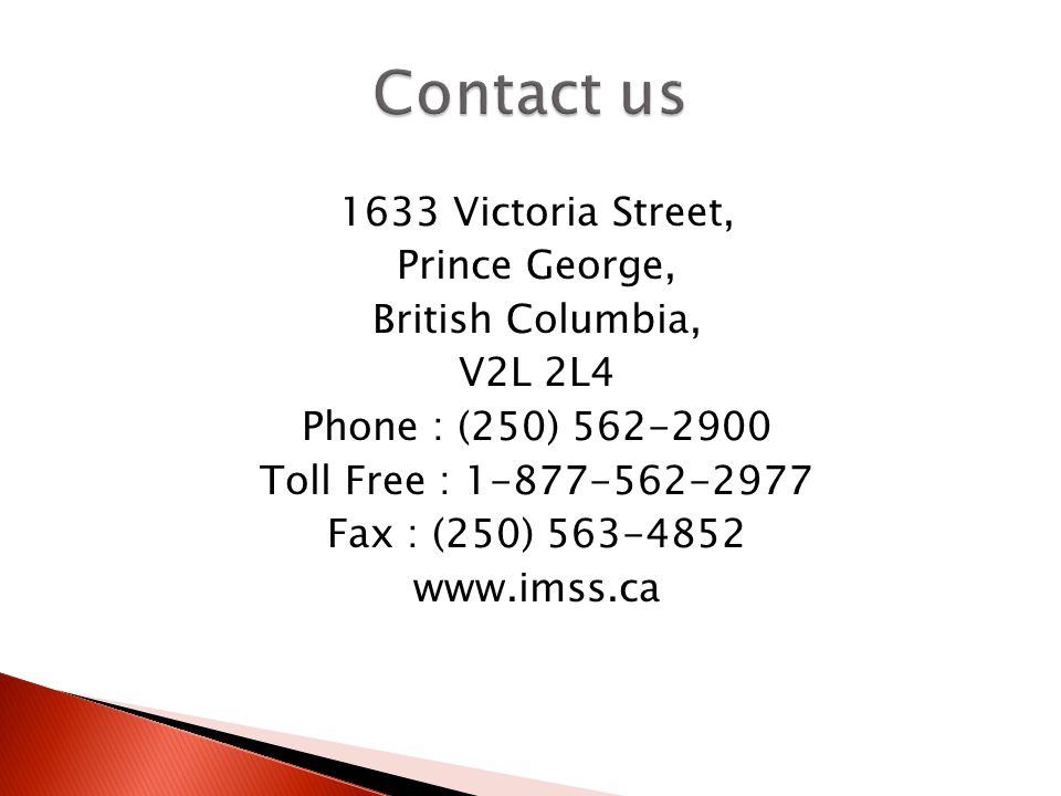 1633 Victoria Street, Prince George, British Columbia, V2L 2L4 Phone : (250) Toll Free : Fax : (250)