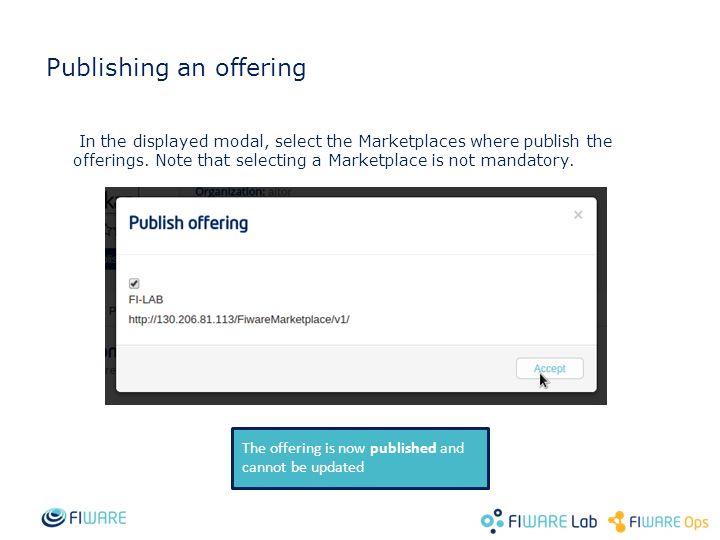 Publishing an offering In the displayed modal, select the Marketplaces where publish the offerings.