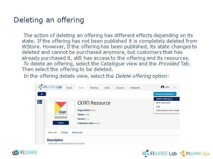 Deleting an offering The action of deleting an offering has different effects depending on its state.