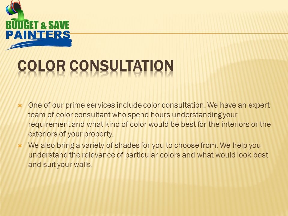  One of our prime services include color consultation.