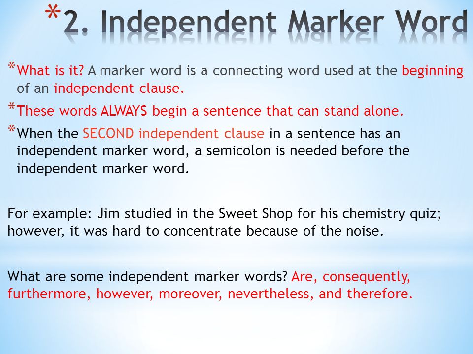 * What is it. A marker word is a connecting word used at the beginning of an independent clause.