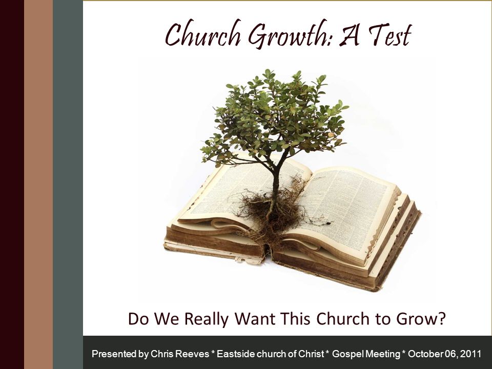 Church Growth: A Test Do We Really Want This Church to Grow.