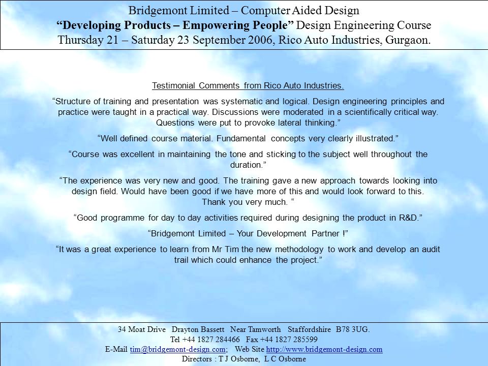 Bridgemont Limited – Computer Aided Design Developing Products – Empowering People Design Engineering Course Thursday 21 – Saturday 23 September 2006, Rico Auto Industries, Gurgaon.