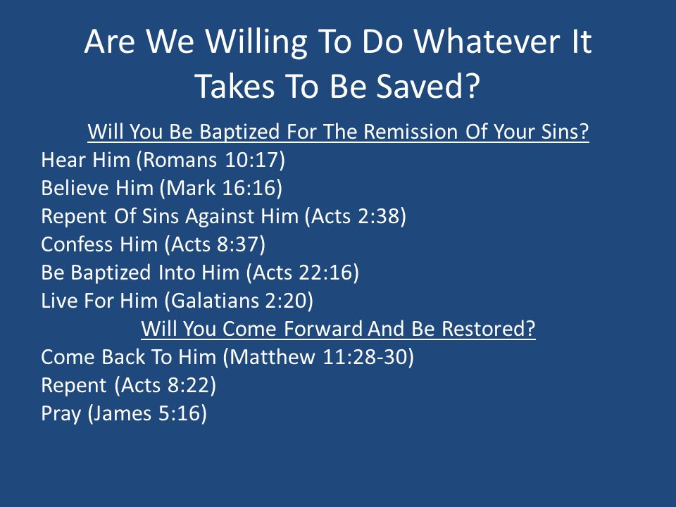 Are We Willing To Do Whatever It Takes To Be Saved.
