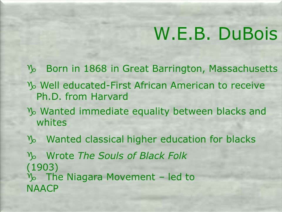 g Well educated-First African American to receive Ph.D.