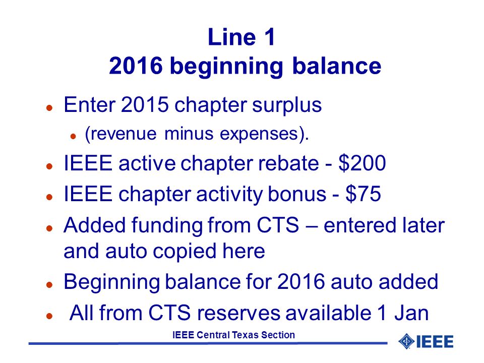 IEEE Central Texas Section Line beginning balance l Enter 2015 chapter surplus l (revenue minus expenses).