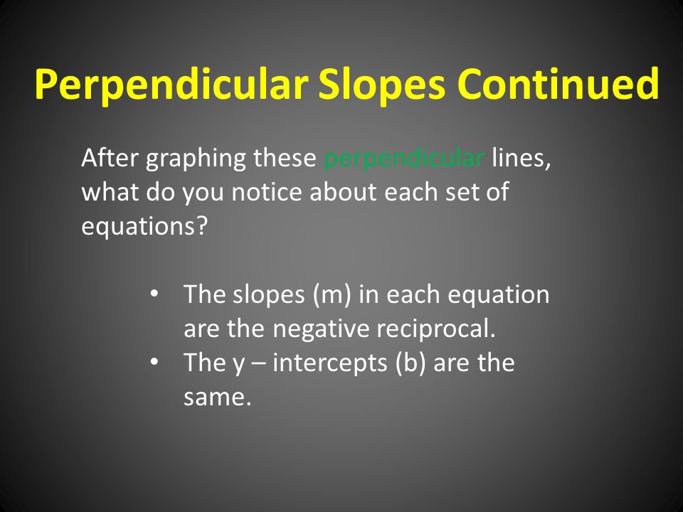 Parallel And Perpendicular Lines Warm Up As You Walk In 9 Perpendicular Slopes Continued After Graphing These Lines
