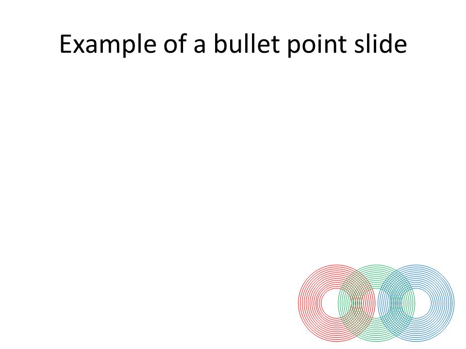 Example of a bullet point slide