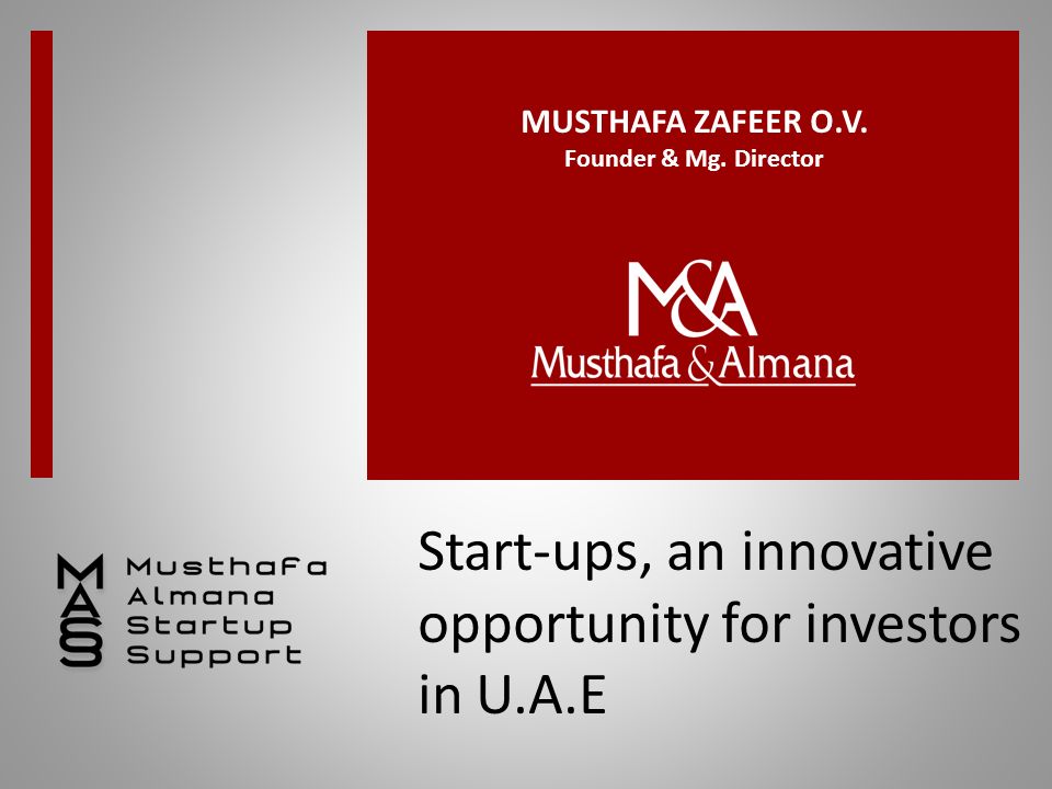 Start-ups, an innovative opportunity for investors in U.A.E MUSTHAFA ZAFEER O.V.