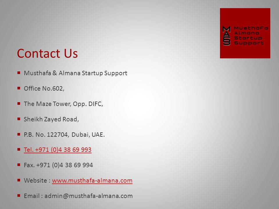 Contact Us  Musthafa & Almana Startup Support  Office No.602,  The Maze Tower, Opp.
