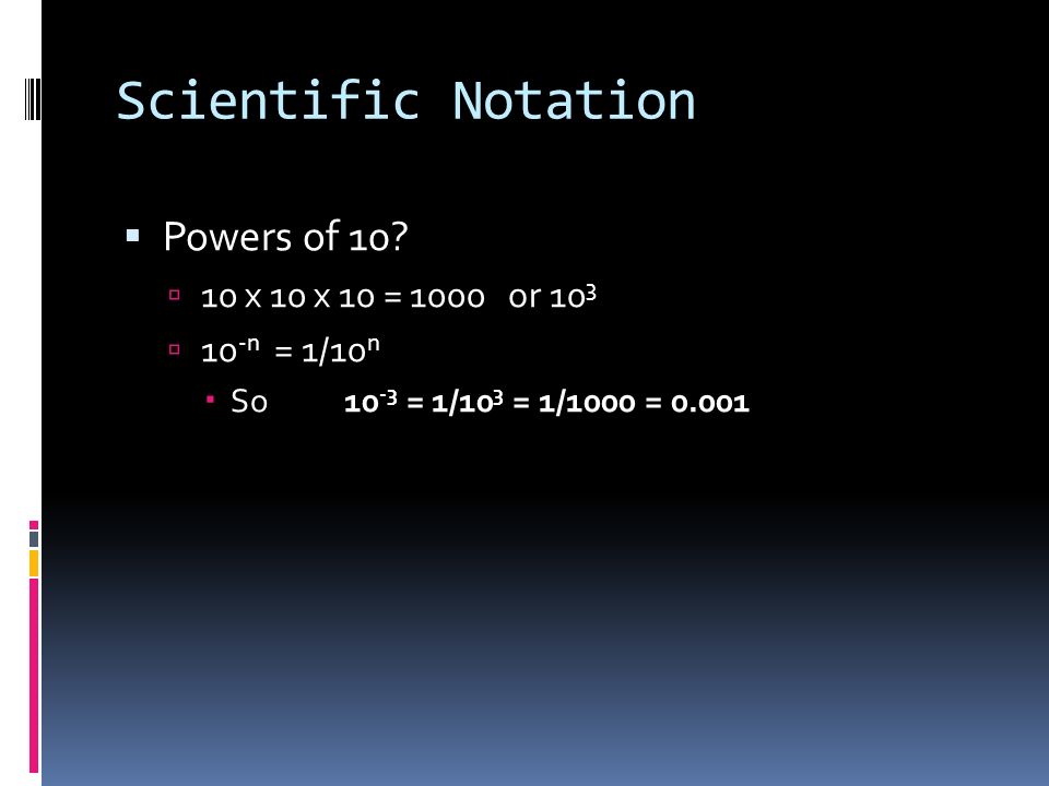 Scientific Notation  Powers of 10.