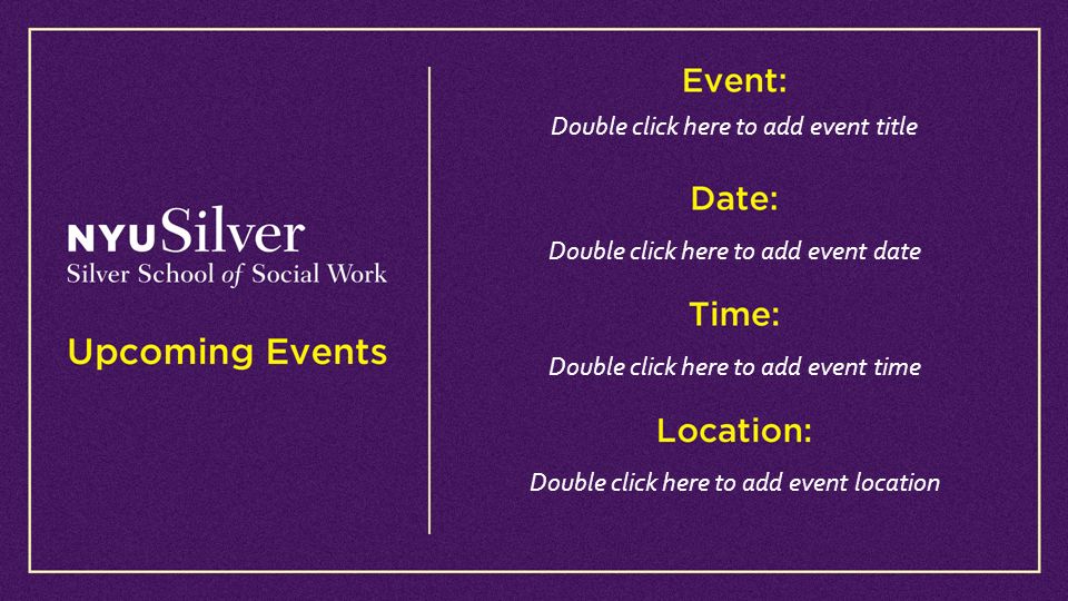 Double click here to add event title Double click here to add event date Double click here to add event time Double click here to add event location