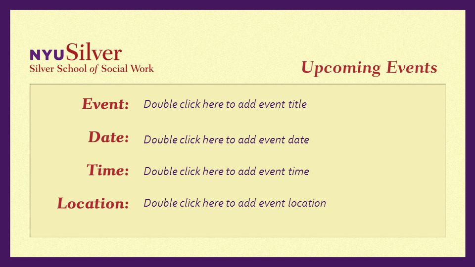 Double click here to add event title Double click here to add event date Double click here to add event time Double click here to add event location