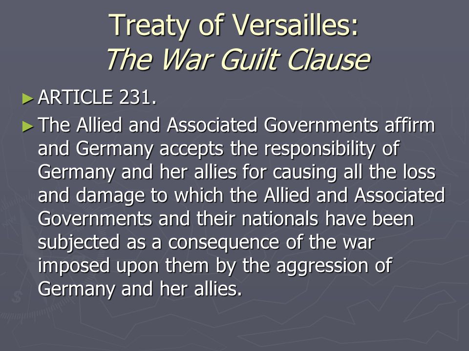 Treaty of Versailles: The War Guilt Clause ► ARTICLE 231.