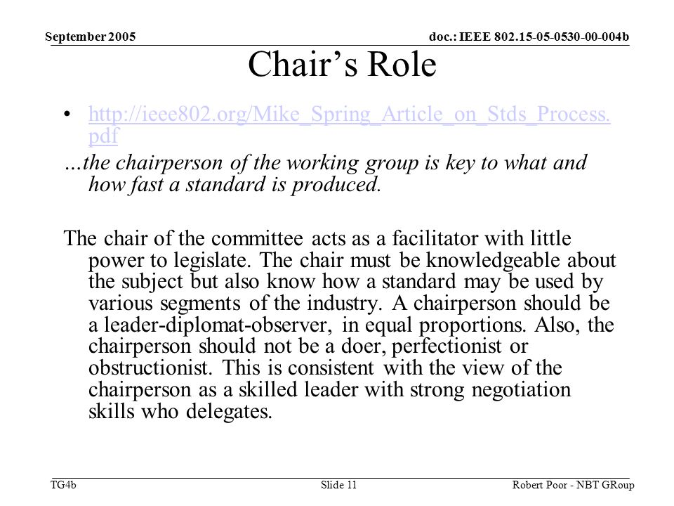 doc.: IEEE b TG4b September 2005 Robert Poor - NBT GRoupSlide 11 Chair’s Role