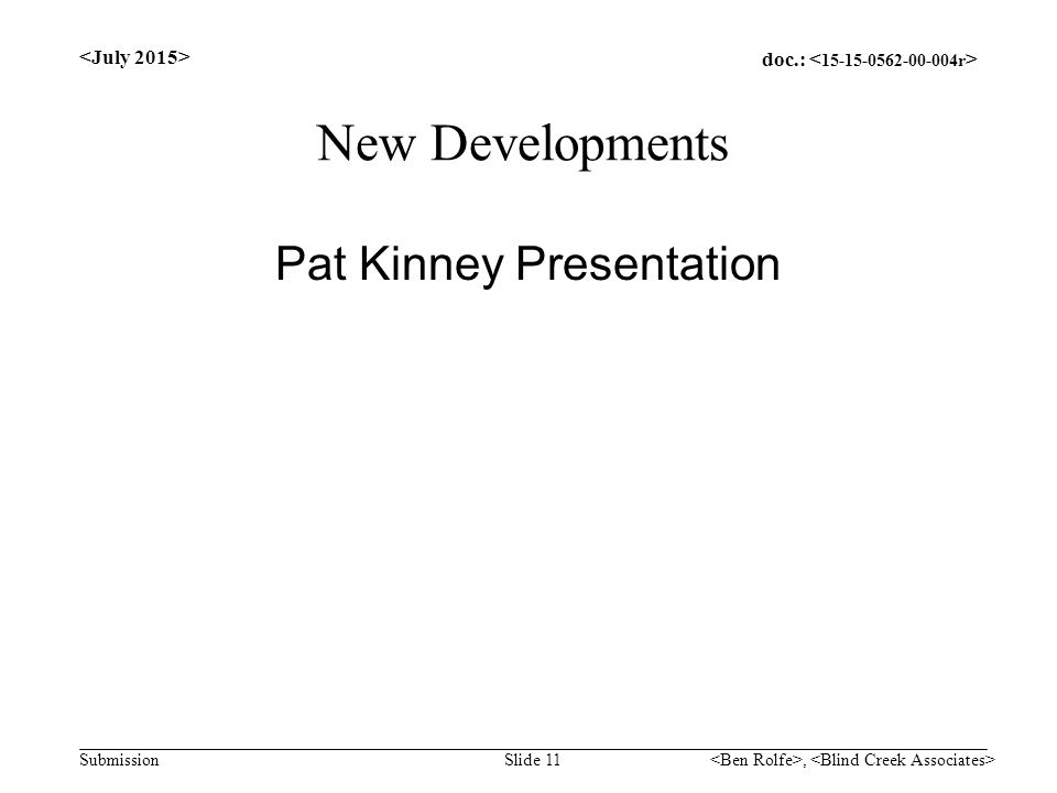 doc.: Submission New Developments Pat Kinney Presentation, Slide 11