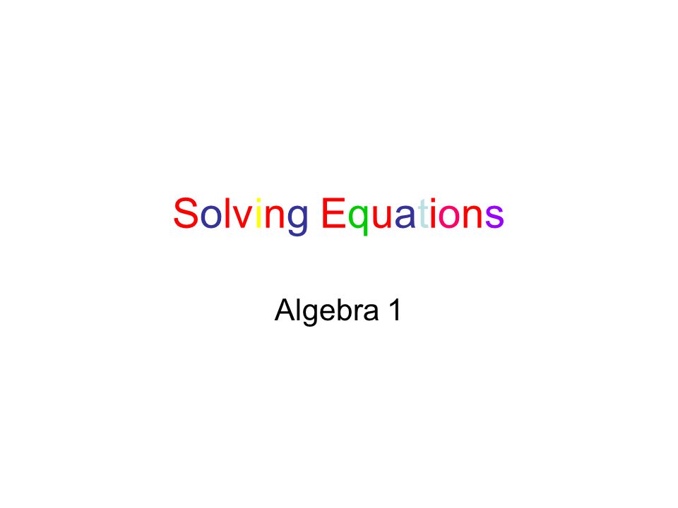 Solving Equations Algebra 1