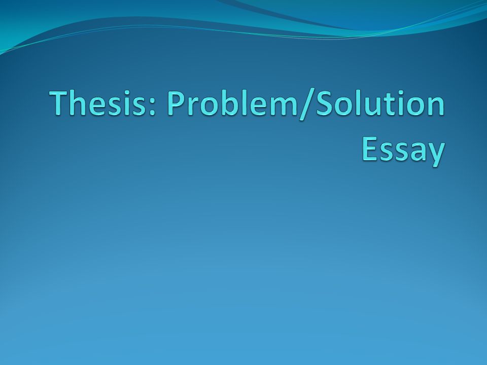 What Is A Problem Solution Essay