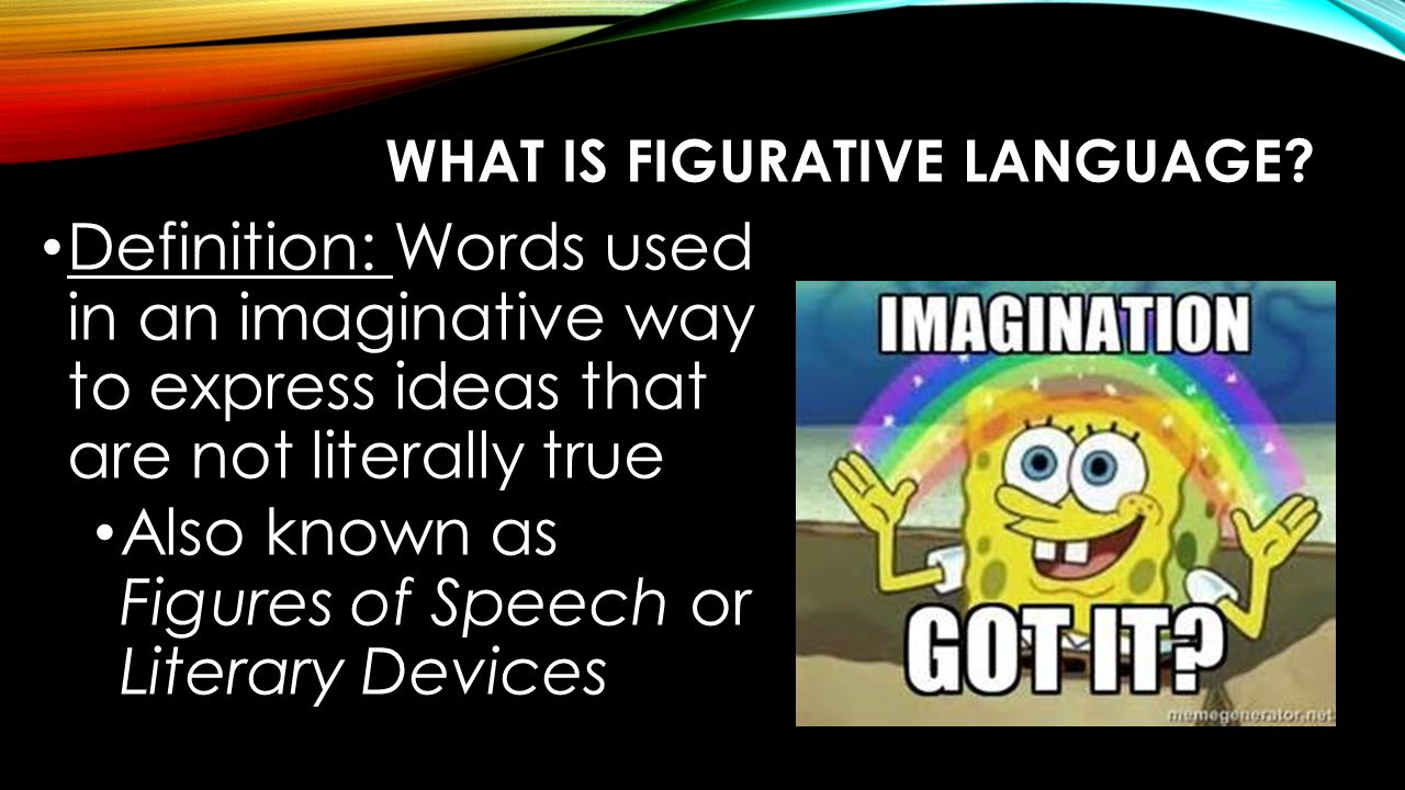 WHAT IS FIGURATIVE LANGUAGE.