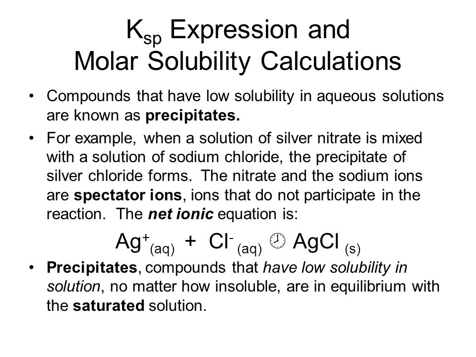 K Sp An Overview With Objectives And Examples Be Sure To Review K Sp Expression And Molar Solubility Calculations Compounds That Have Low In Aqueous Solutions Are