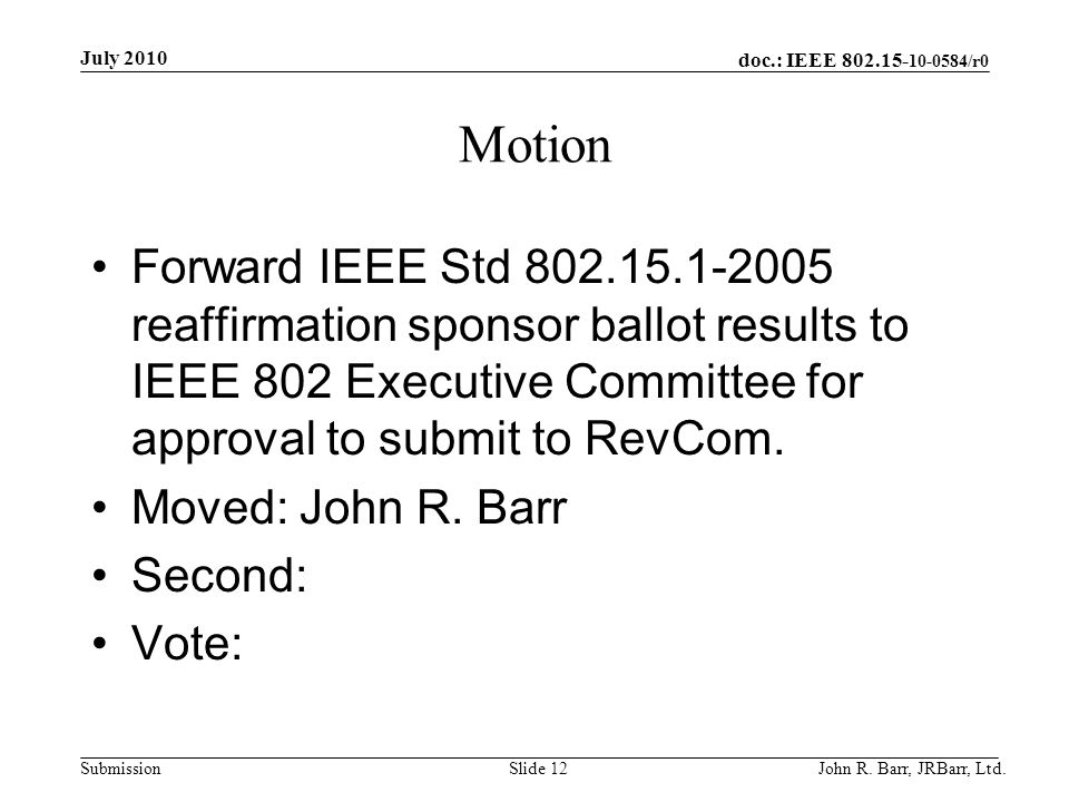 doc.: IEEE /r0 Submission Motion Forward IEEE Std reaffirmation sponsor ballot results to IEEE 802 Executive Committee for approval to submit to RevCom.