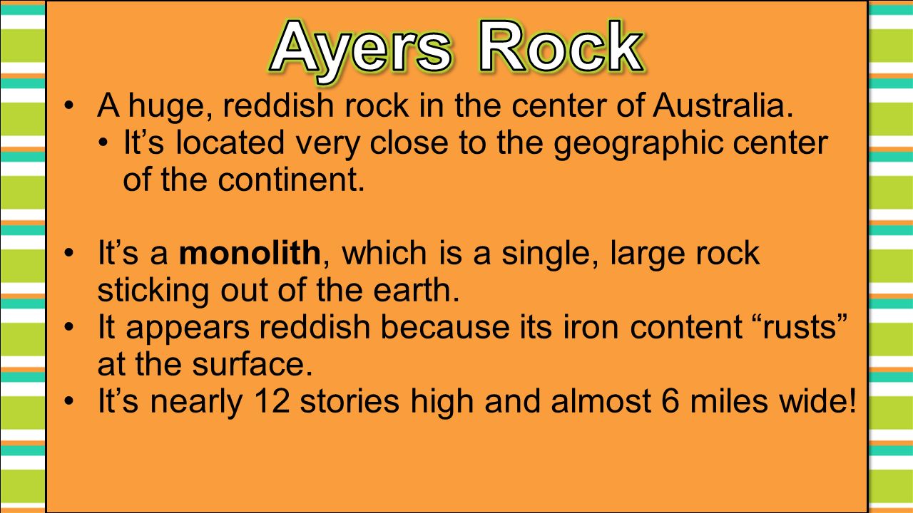 A huge, reddish rock in the center of Australia.