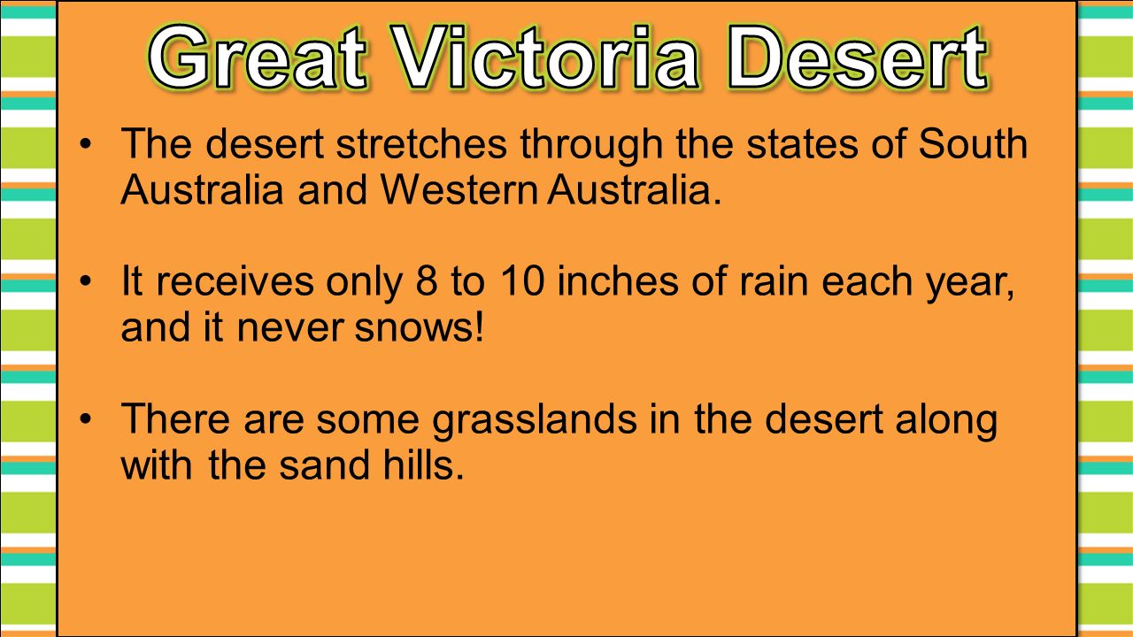 The desert stretches through the states of South Australia and Western Australia.