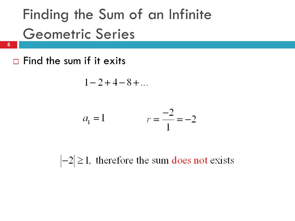 Infinite Geometric Series Recursion Special Sequences 5 Finding The Sum Of An Infinite Geometric Series Find If It Exits