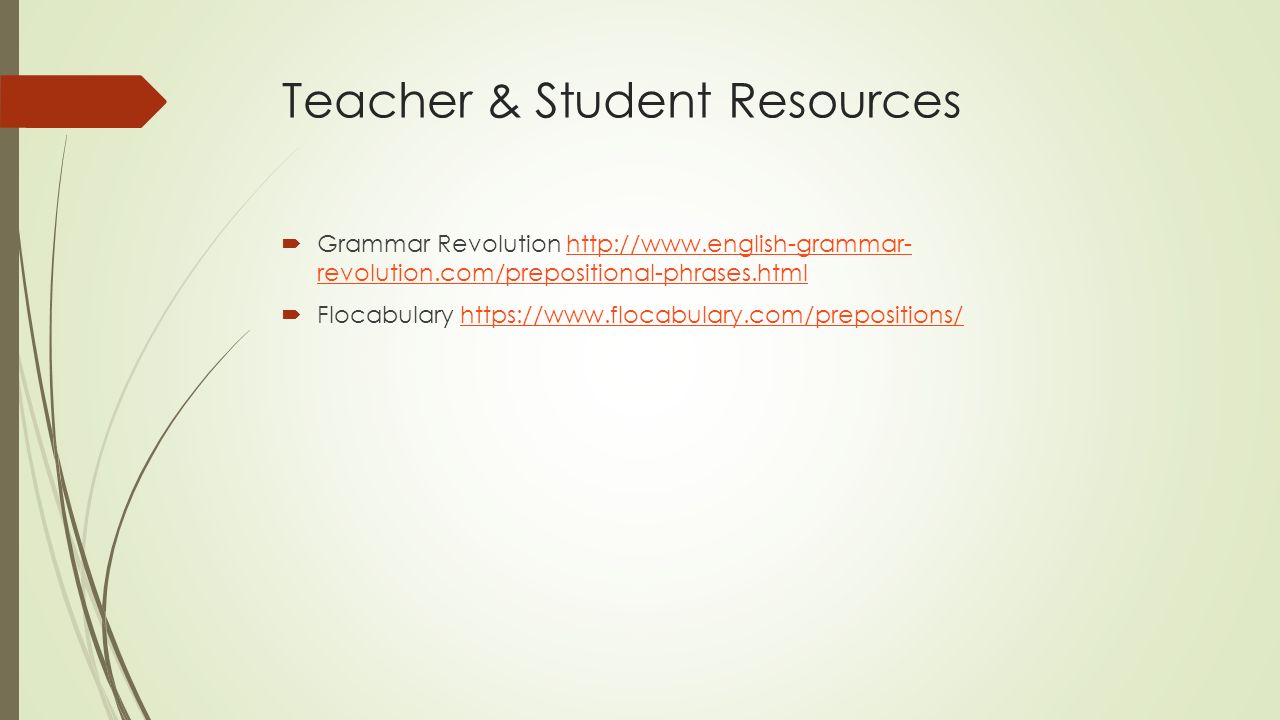 Teacher & Student Resources  Grammar Revolution   revolution.com/prepositional-phrases.htmlhttp://  revolution.com/prepositional-phrases.html  Flocabulary