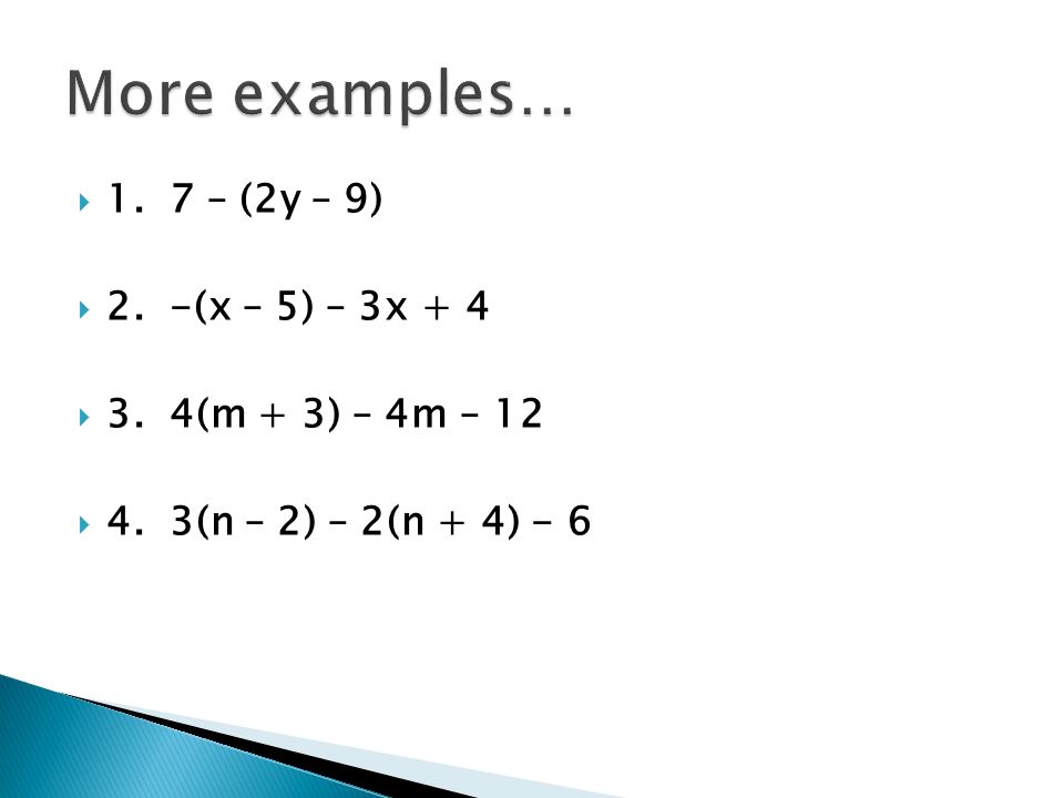  1. 7 – (2y – 9)  2. -(x – 5) – 3x + 4  3. 4(m + 3) – 4m – 12  4. 3(n – 2) – 2(n + 4) - 6