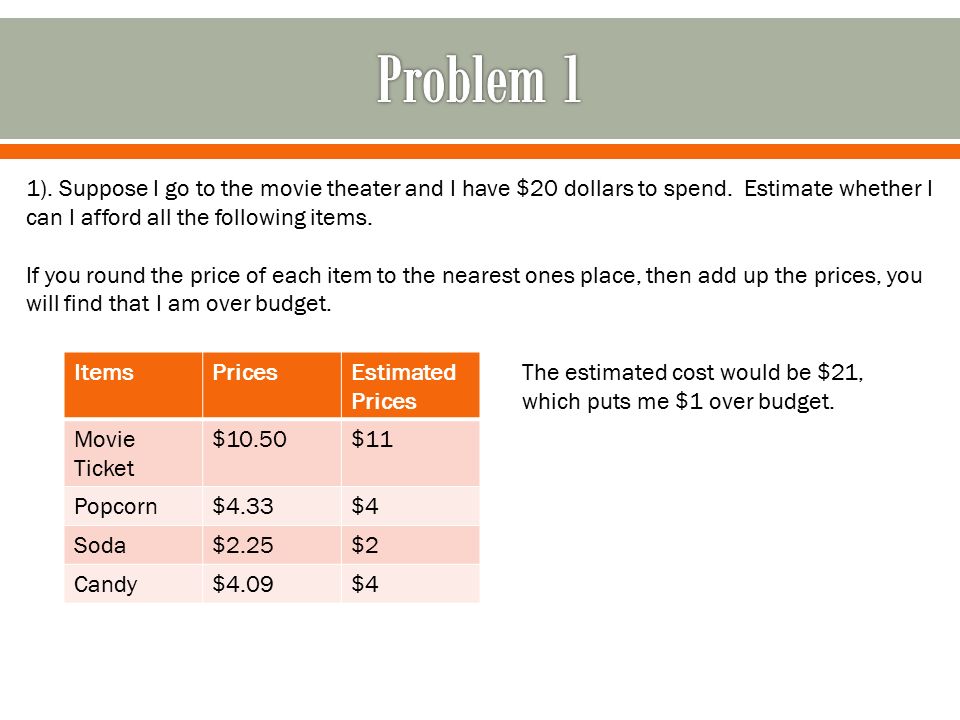 1). Suppose I go to the movie theater and I have $20 dollars to spend.