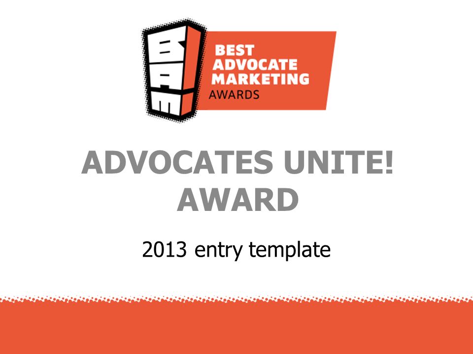 2013 entry template ADVOCATES UNITE! AWARD