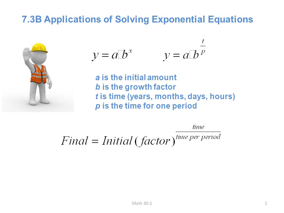 7 3b Applications Of Solving Exponential Equations A Is The 1 7 3b Applications Of Solving Exponential Equations A Is The Initial Amount B Growth Factor T Time Years Months Days Hours P For