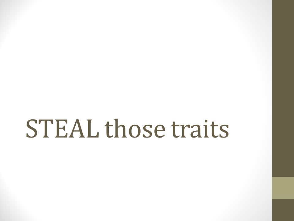 STEAL those traits