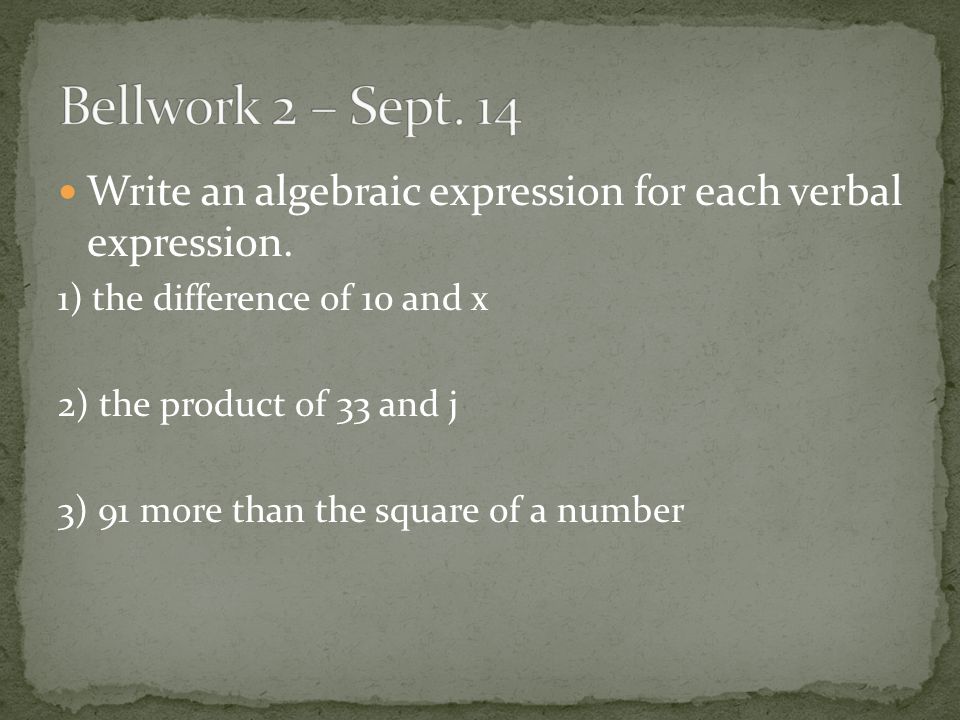 Write an algebraic expression for each verbal expression.