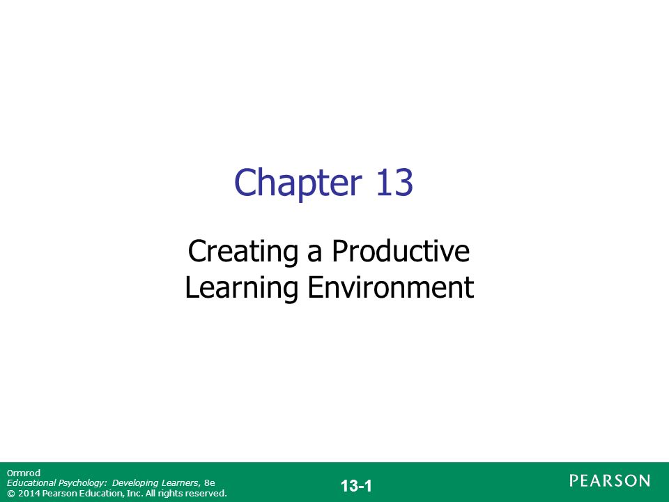 13-1 Ormrod Educational Psychology: Developing Learners, 8e © 2014 Pearson Education, Inc.