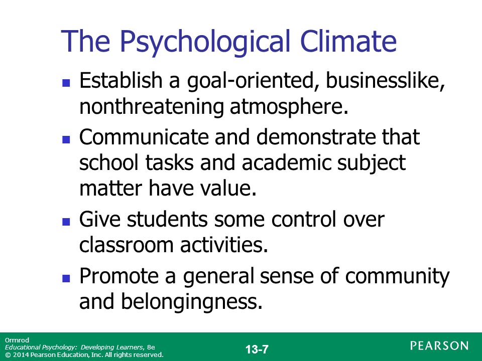 13-7 Ormrod Educational Psychology: Developing Learners, 8e © 2014 Pearson Education, Inc.