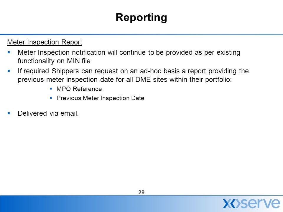 29 Reporting Meter Inspection Report  Meter Inspection notification will continue to be provided as per existing functionality on MIN file.