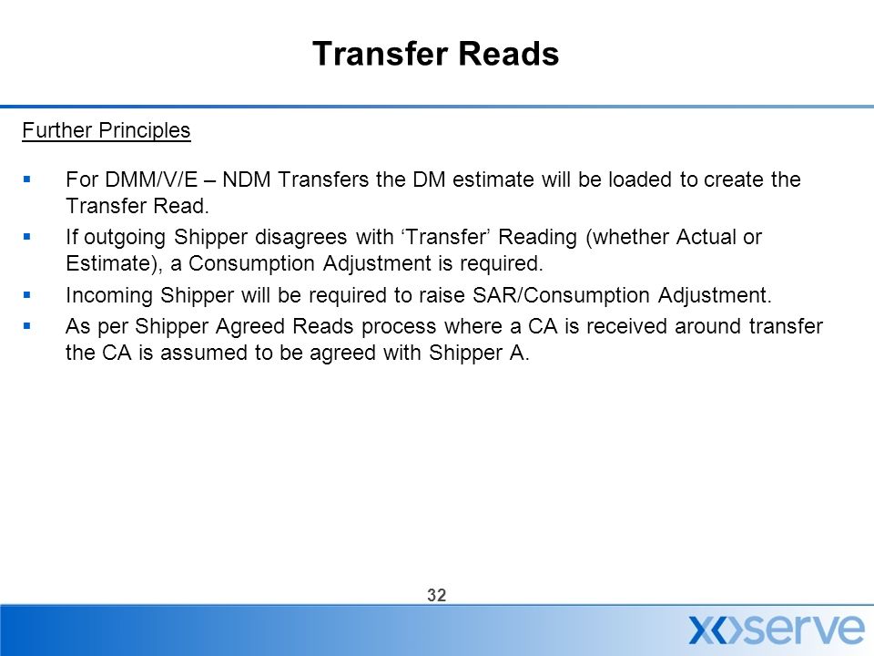 32 Transfer Reads Further Principles  For DMM/V/E – NDM Transfers the DM estimate will be loaded to create the Transfer Read.