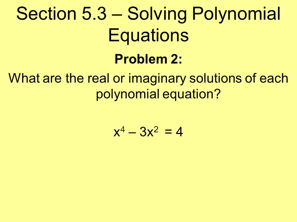 5 3 Solving Polynomial Equations Answers Jennarocca Solving Polynomial Equations By Factoring Solver Talkchannels