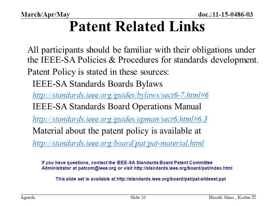 doc.: Agenda Patent Related Links All participants should be familiar with their obligations under the IEEE-SA Policies & Procedures for standards development.