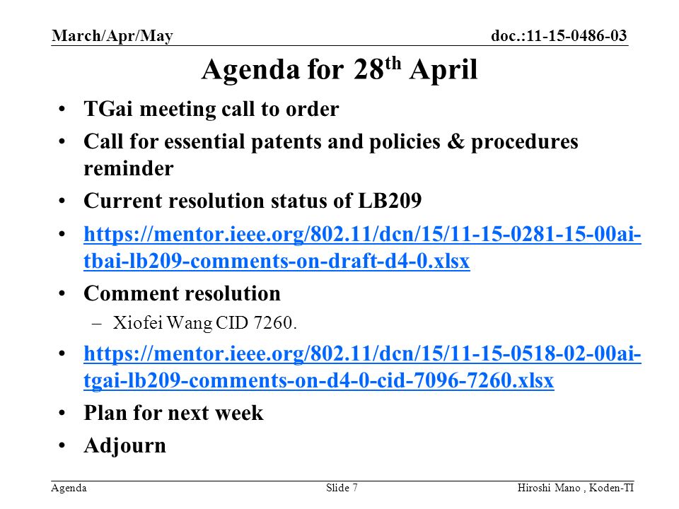 doc.: Agenda Agenda for 28 th April TGai meeting call to order Call for essential patents and policies & procedures reminder Current resolution status of LB209   tbai-lb209-comments-on-draft-d4-0.xlsxhttps://mentor.ieee.org/802.11/dcn/15/ ai- tbai-lb209-comments-on-draft-d4-0.xlsx Comment resolution –Xiofei Wang CID 7260.