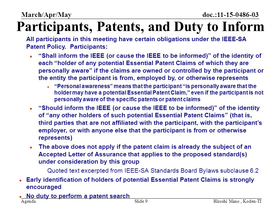 doc.: Agenda Participants, Patents, and Duty to Inform All participants in this meeting have certain obligations under the IEEE-SA Patent Policy.