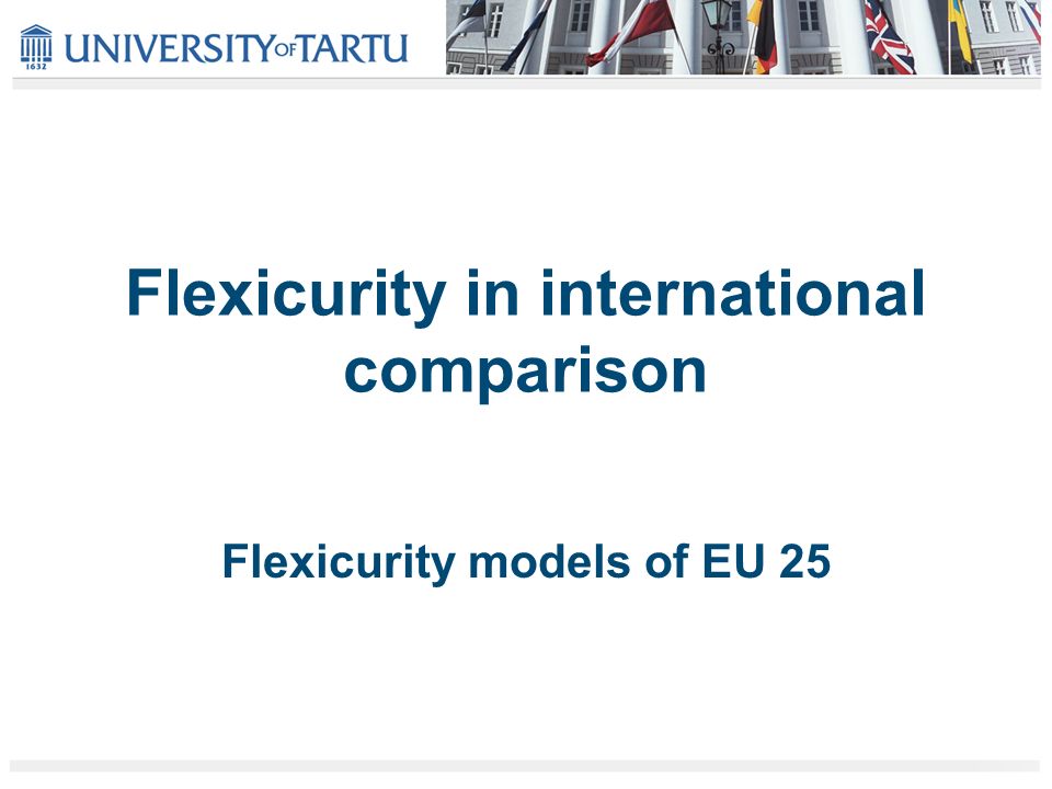 Flexicurity in international comparison Flexicurity models of EU 25