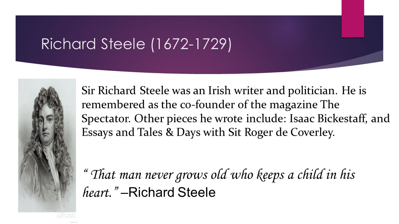 the essayists addison and steele Sir roger de coverley: sir roger de coverley, fictional character, devised by joseph addison, who portrayed him as the ostensible author of papers and letters that were published in addison and richard steele’s influential periodical the spectator. the essayists addison and steele Sir roger de coverley: sir roger de coverley, fictional character, devised by joseph addison, who portrayed him as the ostensible author of papers and letters that were published in addison and richard steele’s influential periodical the spectator.