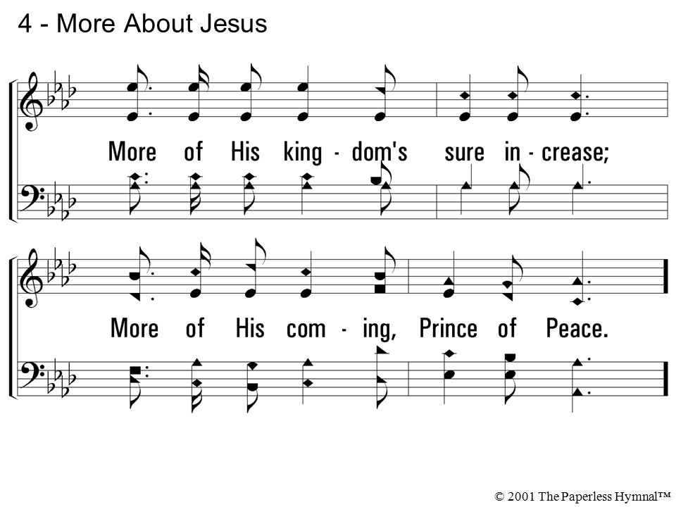 4 - More About Jesus © 2001 The Paperless Hymnal™