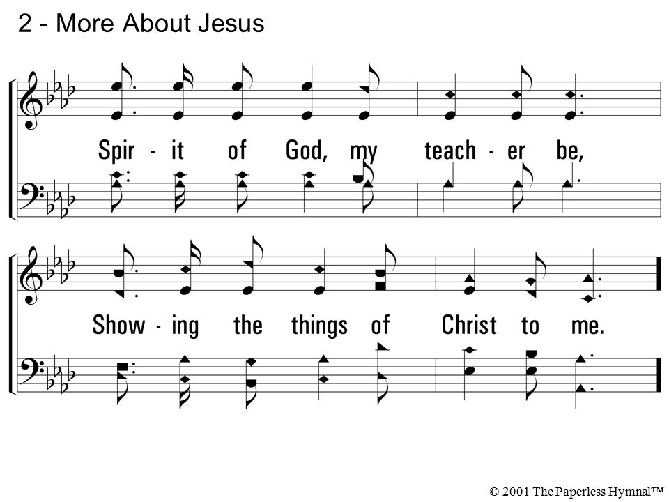 2 - More About Jesus © 2001 The Paperless Hymnal™